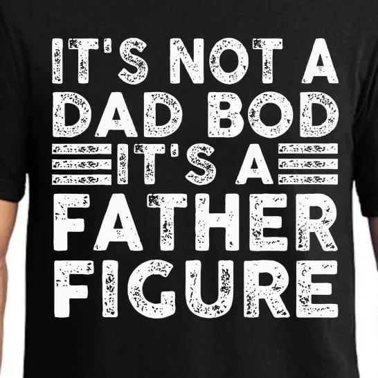 It's Not A Dad Bod It's A Father Figure Funny Pajama Set