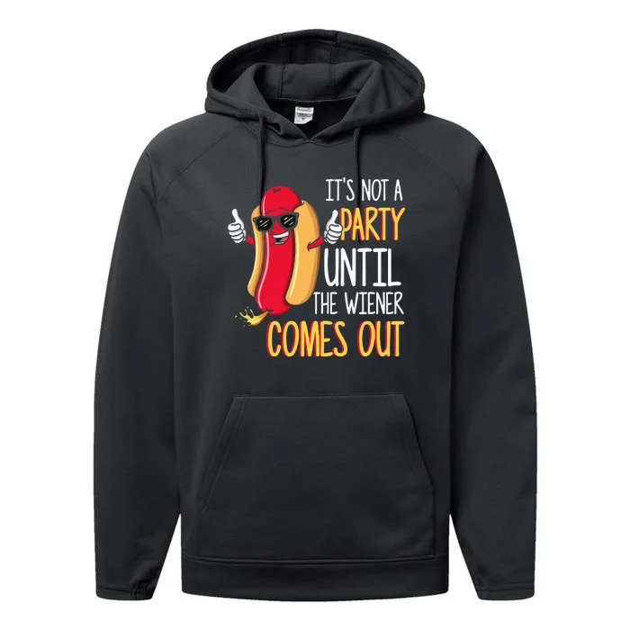 Its Not A Party Until The Wiener Comes Out Funny Hot Dog Performance Fleece Hoodie