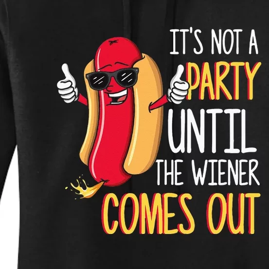 Its Not A Party Until The Wiener Comes Out Funny Hot Dog Women's Pullover Hoodie