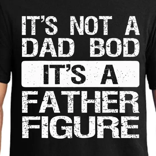 It's Not A Dad Bod It's A Father Figure Funny Pajama Set