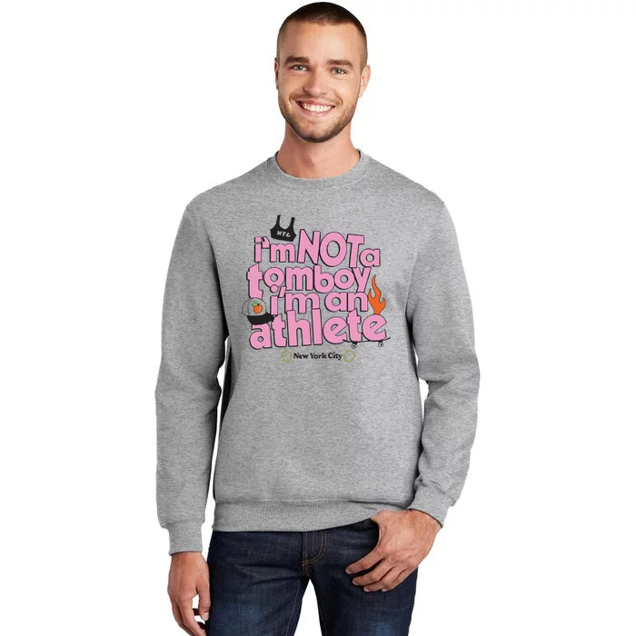 I’m Not A Tomboy I’m Ann Athlete Tall Sweatshirt