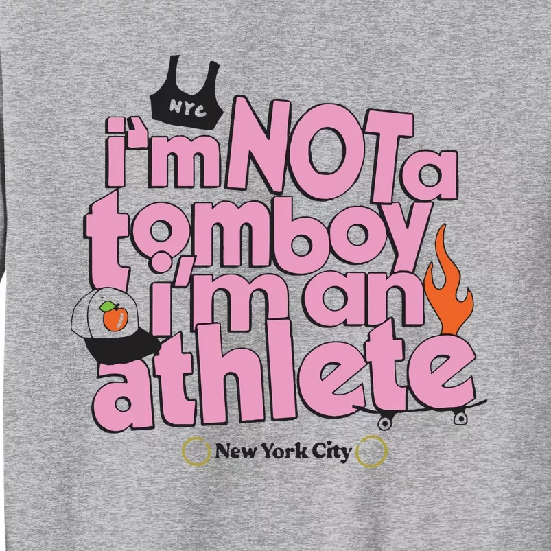 I’m Not A Tomboy I’m Ann Athlete Tall Sweatshirt