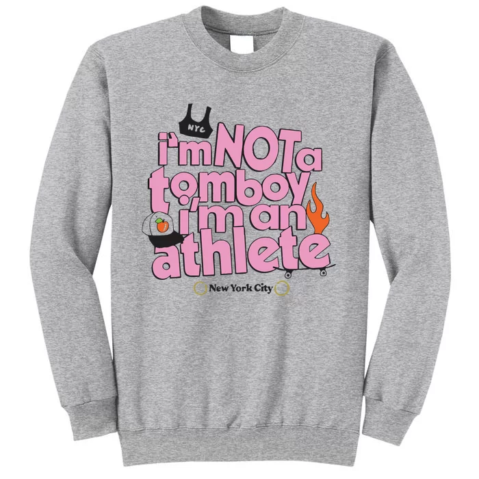 I’m Not A Tomboy I’m Ann Athlete Tall Sweatshirt