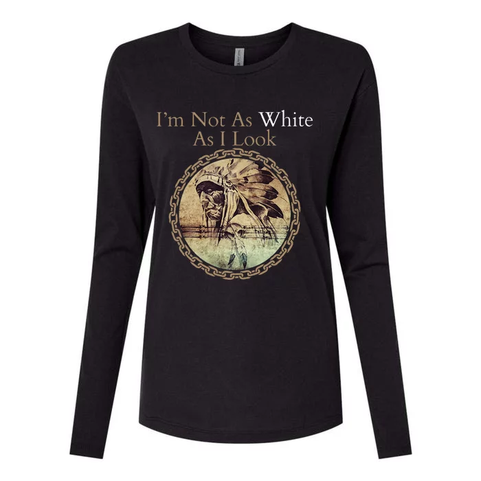 IM Not As White As I Look Native American Heritage Day Womens Cotton Relaxed Long Sleeve T-Shirt