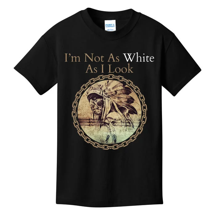 IM Not As White As I Look Native American Heritage Day Kids T-Shirt