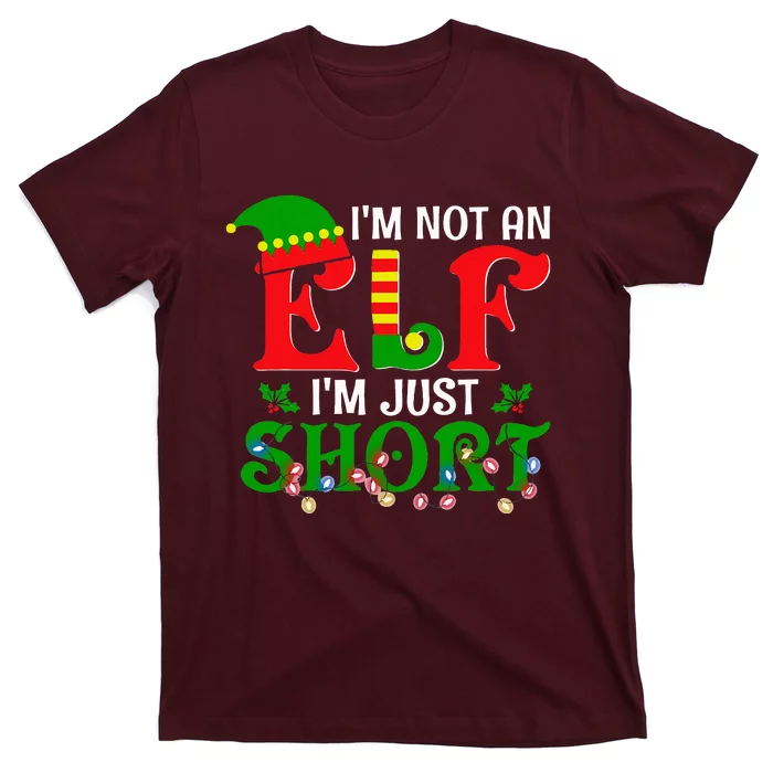 IM Not An Elf IM Just Short Christmas Elf Costume Xmas T-Shirt