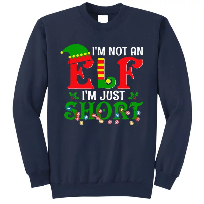 IM Not An Elf IM Just Short Christmas Elf Costume Xmas Sweatshirt