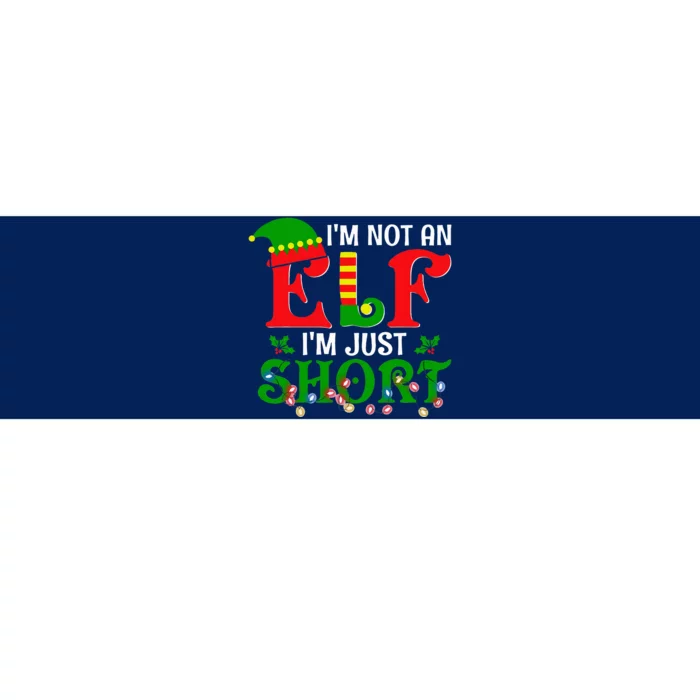 IM Not An Elf IM Just Short Christmas Elf Costume Xmas Bumper Sticker