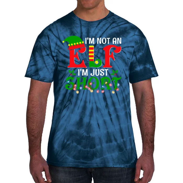 IM Not An Elf IM Just Short Christmas Elf Costume Xmas Tie-Dye T-Shirt