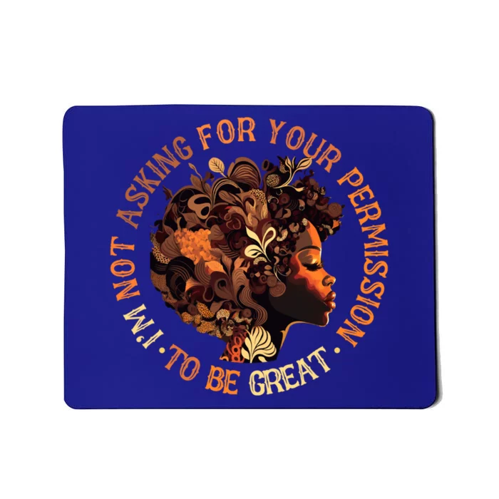 I'm Not Asking Your Permission Black History Juneteenth Meaningful Gift Mousepad