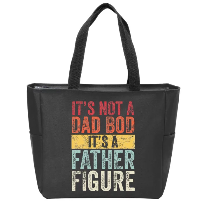 Its Not A Dad Bod Its A Father Figure Funny Retro Vintage Zip Tote Bag