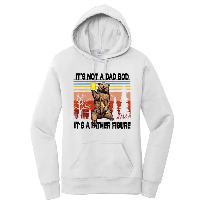 Its Not A Dad Bod Its A Father Figure Bear Meme Women's Pullover Hoodie