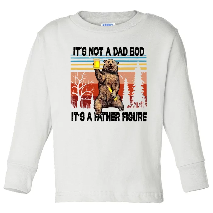 Its Not A Dad Bod Its A Father Figure Bear Meme Toddler Long Sleeve Shirt