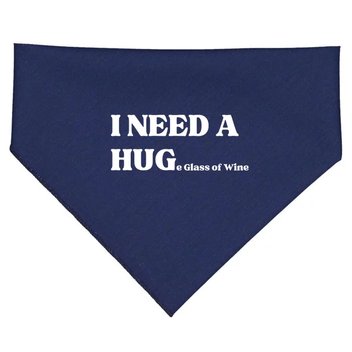 I Need A Huge Glass Of Wine Funny I Need A Hug USA-Made Doggie Bandana