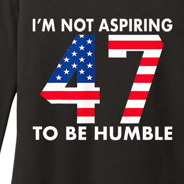 IM Not Aspiring To Be Humble Kamala Harris 47 Womens CVC Long Sleeve Shirt