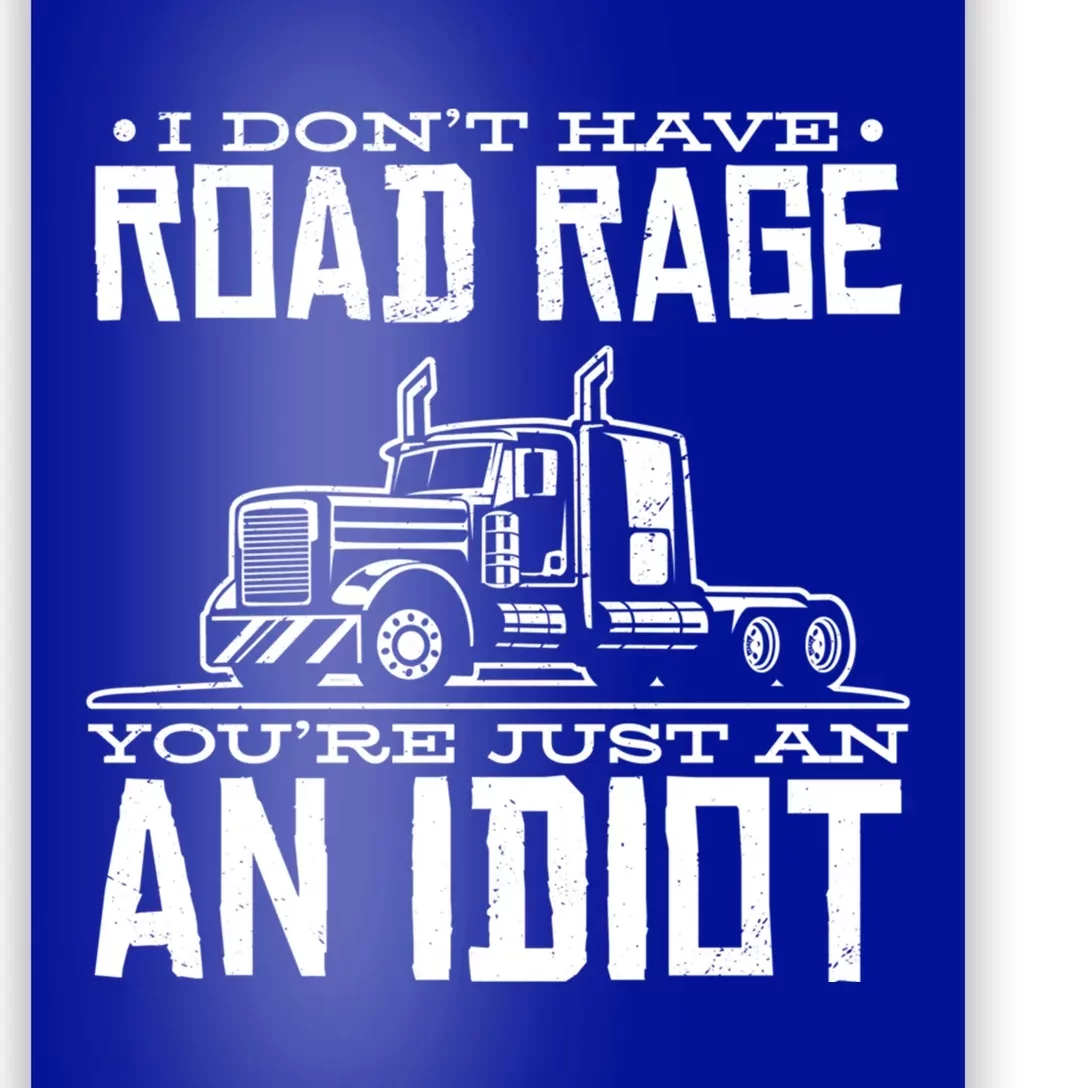 Im Not Angry Youre Just An Idiotic Truck Driver Gift Poster