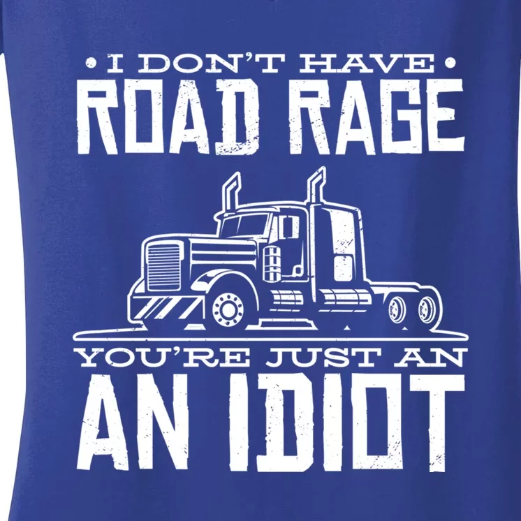 Im Not Angry Youre Just An Idiotic Truck Driver Gift Women's V-Neck T-Shirt