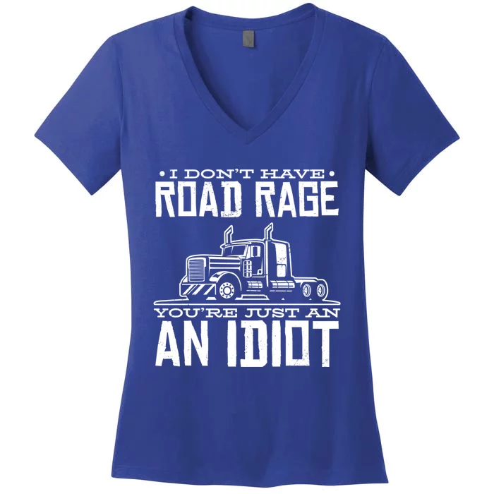 Im Not Angry Youre Just An Idiotic Truck Driver Gift Women's V-Neck T-Shirt