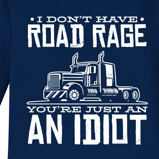 Im Not Angry Youre Just An Idiotic Truck Driver Gift Baby Long Sleeve Bodysuit