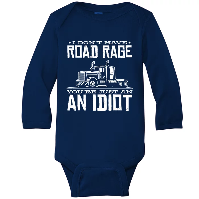 Im Not Angry Youre Just An Idiotic Truck Driver Gift Baby Long Sleeve Bodysuit