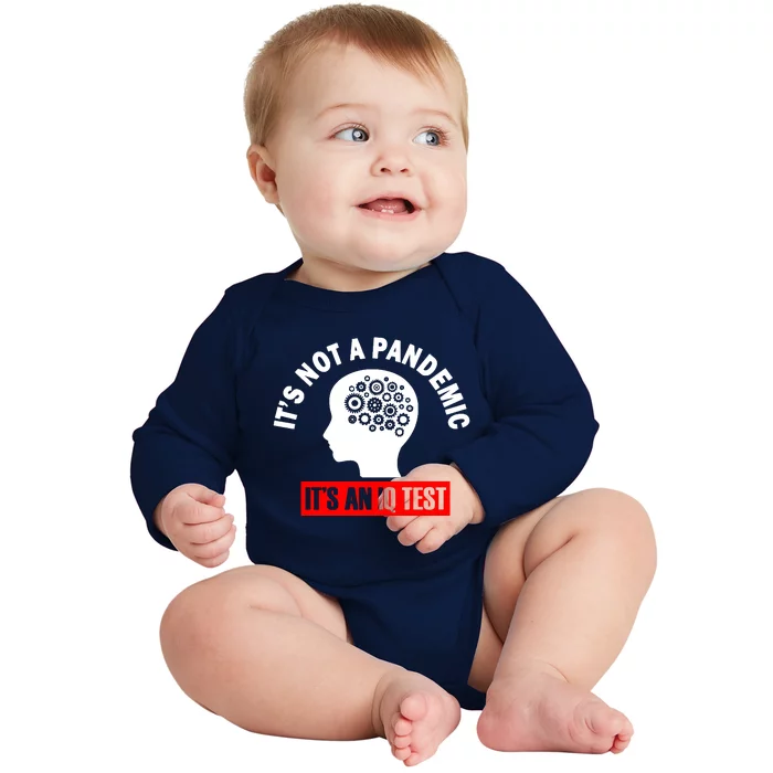 Its Not A Pandemic Its An Iq Test Protest Baby Long Sleeve Bodysuit