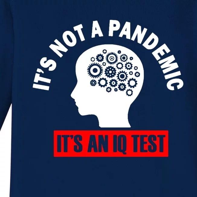 Its Not A Pandemic Its An Iq Test Protest Baby Long Sleeve Bodysuit