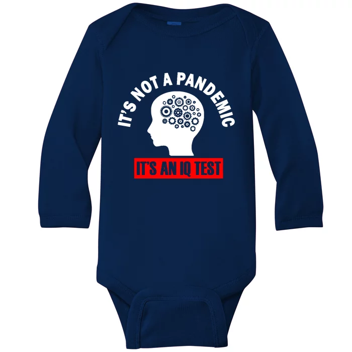 Its Not A Pandemic Its An Iq Test Protest Baby Long Sleeve Bodysuit