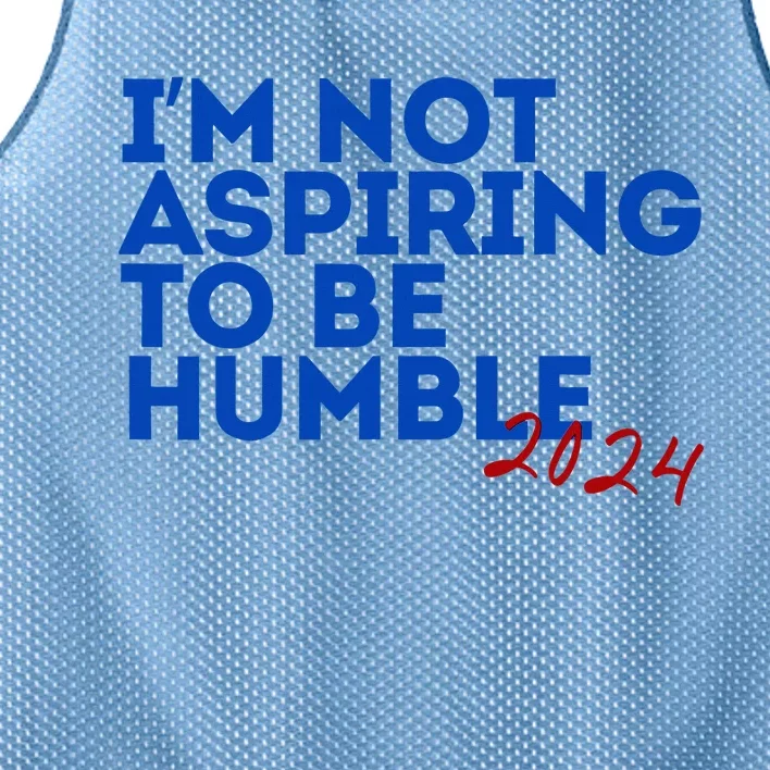 IM Not Aspiring To Be Humble  Cool 2024 Mesh Reversible Basketball Jersey Tank