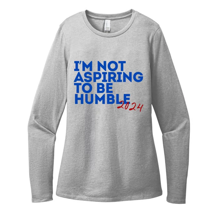 IM Not Aspiring To Be Humble  Cool 2024 Womens CVC Long Sleeve Shirt