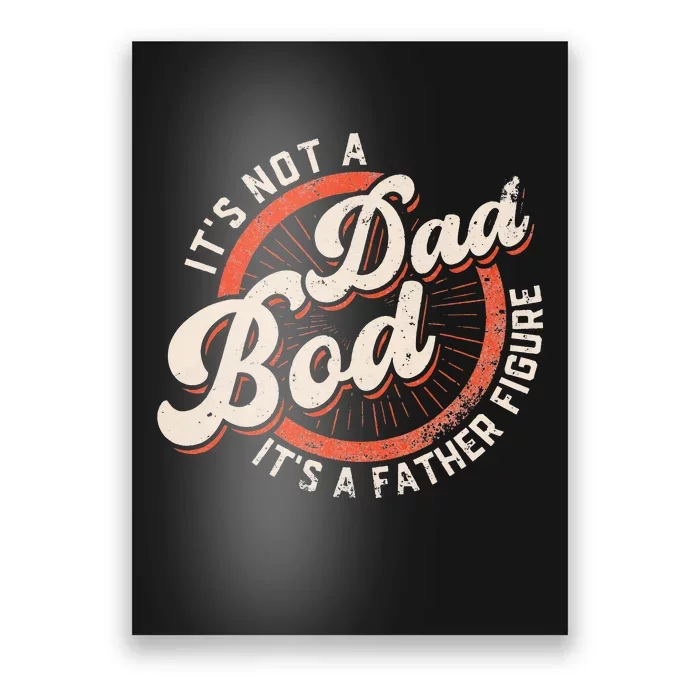 It's Not A Dad Bod It's A Father Figure funny Dad Joke Poster