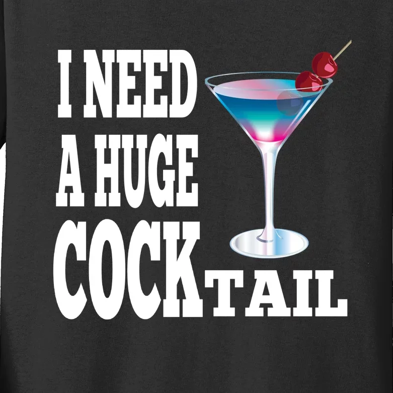 I Need A Huge Cocktail Kids Long Sleeve Shirt