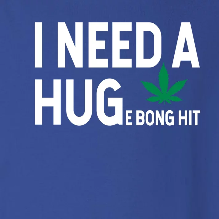 I Need A Huge Bong Hit Marijuana Pot Smoker Pothead Stoner Gift Toddler Long Sleeve Shirt