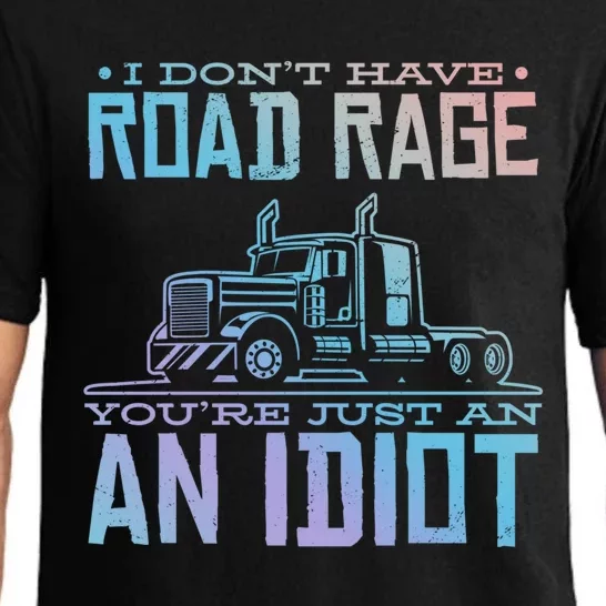 Im Not Angry Youre Just An Idiotic Truck Driver Gift Pajama Set