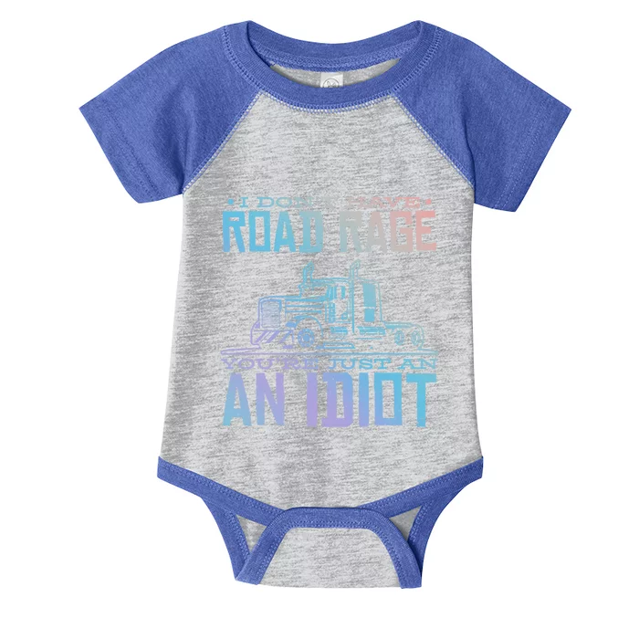 Im Not Angry Youre Just An Idiotic Truck Driver Gift Infant Baby Jersey Bodysuit