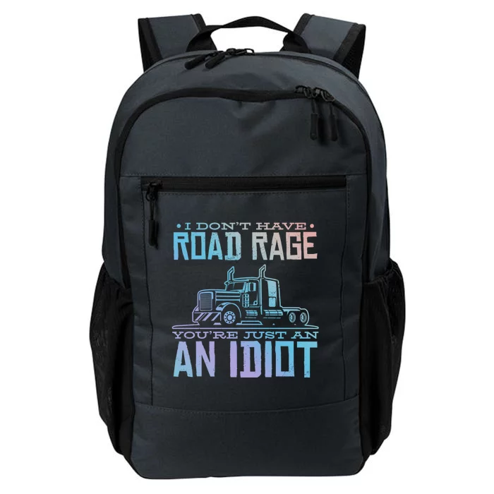 Im Not Angry Youre Just An Idiotic Truck Driver Gift Daily Commute Backpack