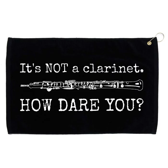 ItS Not A Clarinet How Dare You Grommeted Golf Towel