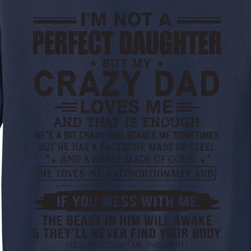 I'm Not A Perfect Daughter But My Crazy Dad Loves Me Sweatshirt