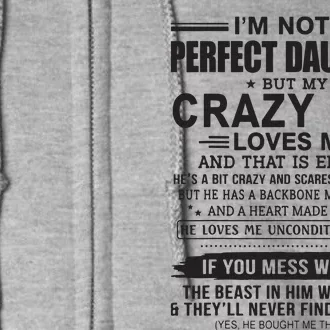 I'm Not A Perfect Daughter But My Crazy Dad Loves Me Full Zip Hoodie