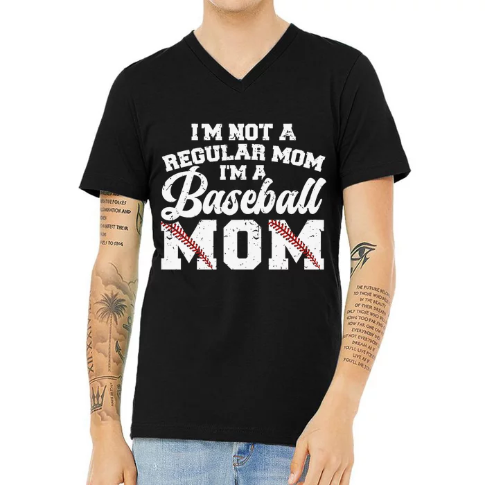 I'M Not A Regular Mom I'M A Baseball Mom V-Neck T-Shirt