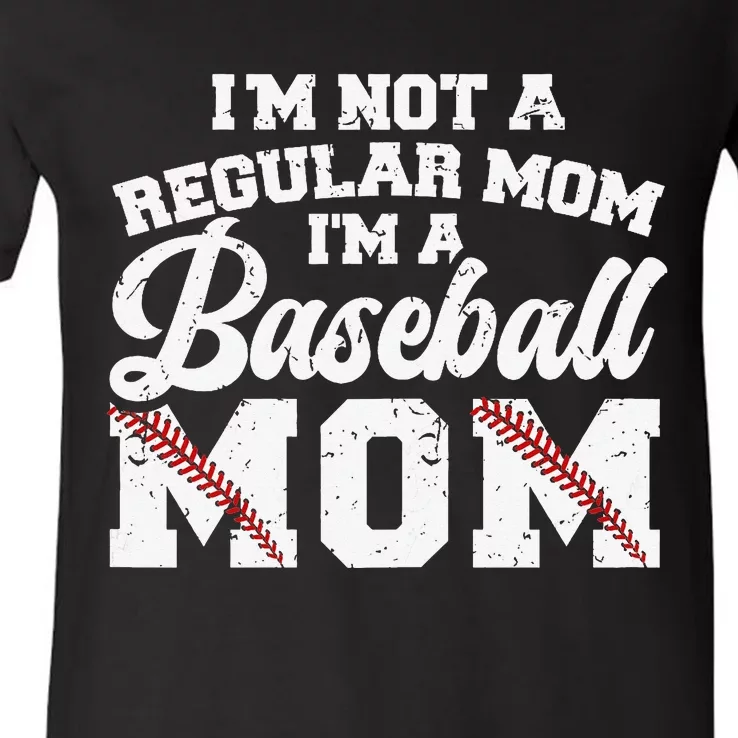 I'M Not A Regular Mom I'M A Baseball Mom V-Neck T-Shirt