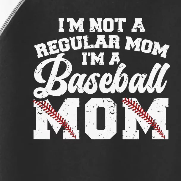 I'M Not A Regular Mom I'M A Baseball Mom Toddler Fine Jersey T-Shirt