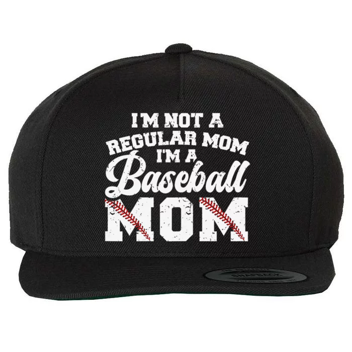 I'M Not A Regular Mom I'M A Baseball Mom Wool Snapback Cap