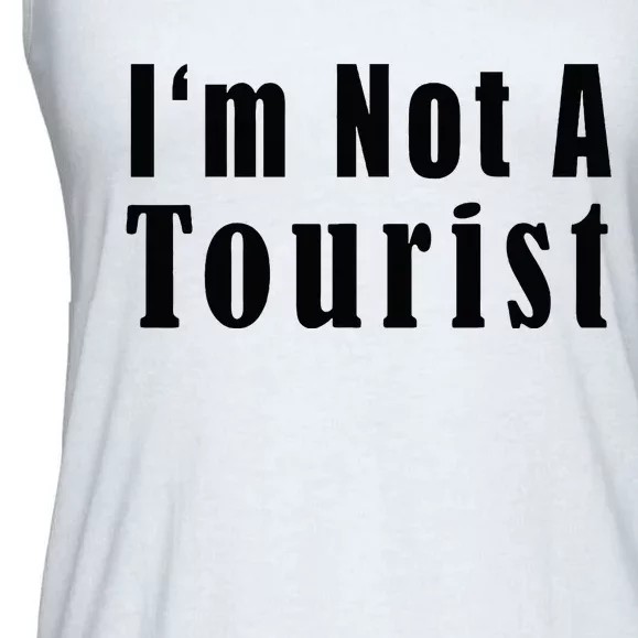 IM Not A Tourist Funny Ladies Essential Flowy Tank