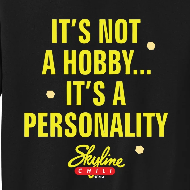 Its Not A Hobby Its A Personality Tall Sweatshirt