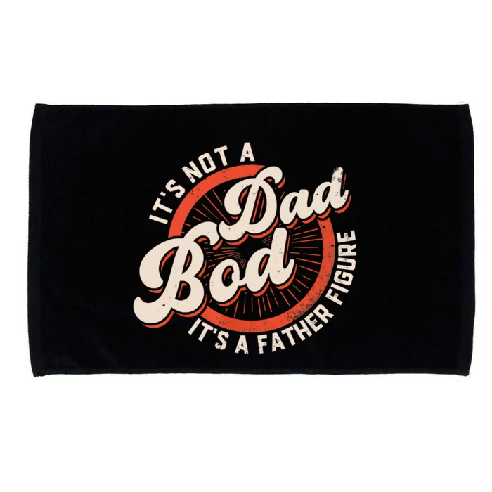 It's Not A Dad Bod It's A Father Figure Tee Funny Dad Joke Microfiber Hand Towel