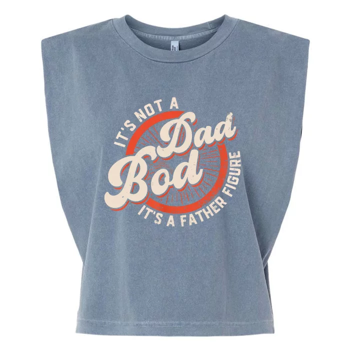 It's Not A Dad Bod It's A Father Figure Tee Funny Dad Joke Garment-Dyed Women's Muscle Tee