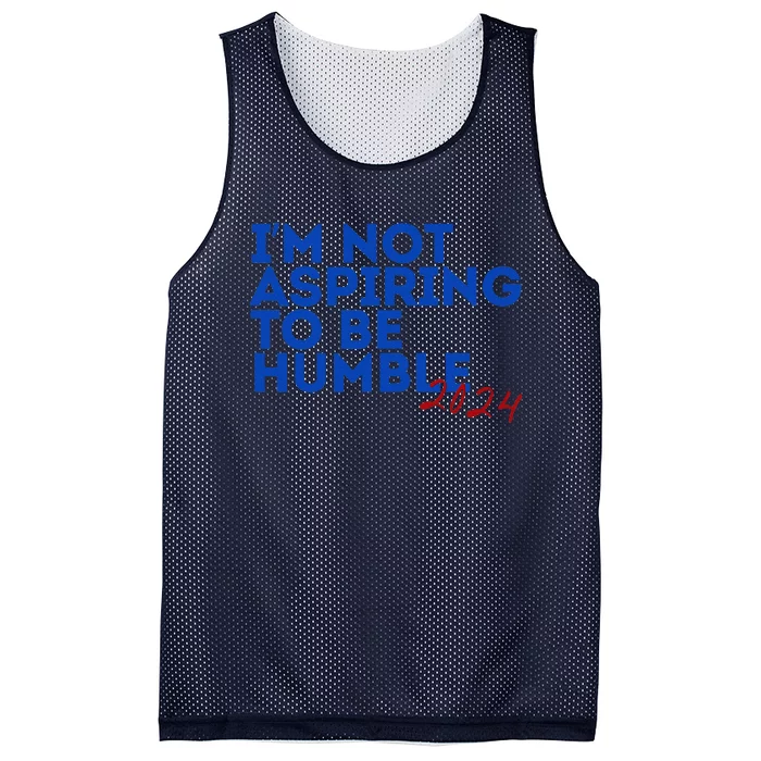 IM Not Aspiring To Be Humble  Cool 2024 Mesh Reversible Basketball Jersey Tank