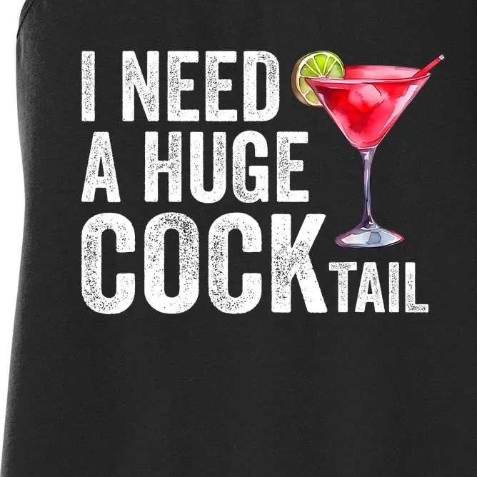 I Need A Huge Cocktail Funny Women's Racerback Tank