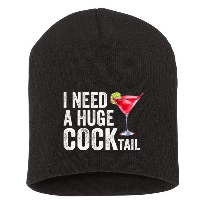 I Need A Huge Cocktail Funny Short Acrylic Beanie