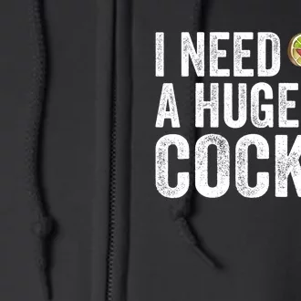 I Need A Huge Cocktail Funny Full Zip Hoodie